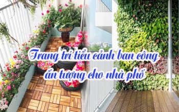 Trang Tri Tieu Canh Ban Cong Cho Nha Pho