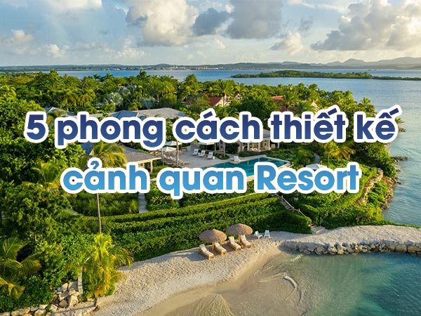 thiết kế cảnh quan resort
