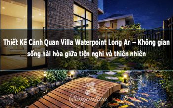 Thiết Kế Cảnh Quan Villa